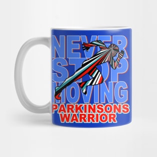 Never Stop Moving Parkinsons Warrior Mug